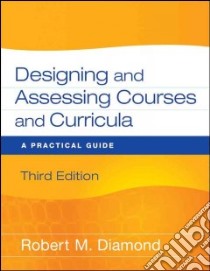 Designing and Assessing Courses and Curricula libro in lingua di Diamond Robert M.
