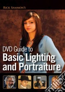 DVD Guide to Basic Lighting and Portraiture libro in lingua di Sammon Rick