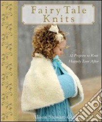 Fairy Tale Knits libro in lingua di Stewart-Guinee Alison