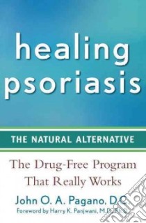 Healing Psoriasis libro in lingua di Pagano John O. A.