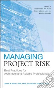 Managing Project Risk libro in lingua di Atkins James B., Simpson Grant A.