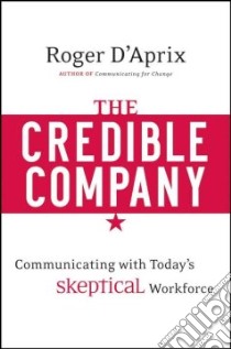 The Credible Company libro in lingua di D'Aprix Roger