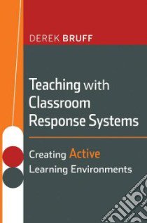 Teaching With Classroom Response Systems libro in lingua di Bruff Derek