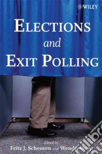 Elections and Exit Polling libro in lingua di Scheuren Fritz J., Alvey Wendy