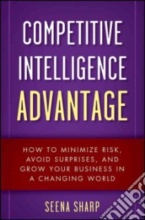 Competitive Intelligence Advantage libro in lingua di Sharp Seena