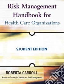 Risk Management Handbook for Health Care Organizations libro in lingua di Carroll Roberta L. (EDT)