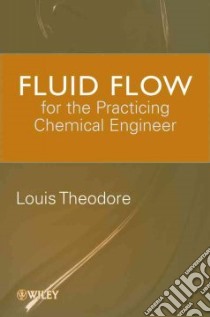 Fluid Flow for the Practicing Chemical Engineer libro in lingua di Abulencia J. Patrick, Theodore Louis
