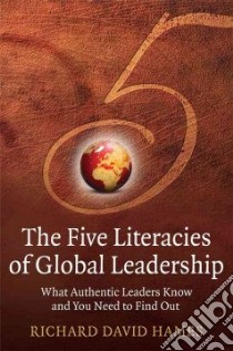 The Five Literacies of Global Leadership libro in lingua di Hames Richard David