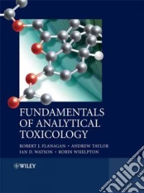 Fundamentals of Analytical Toxicology libro in lingua di Robert J Flanagan