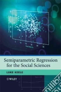 Semiparametric Regression for the Social Sciences libro in lingua di Keele Luke