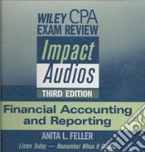 Financial Accounting and Reporting libro in lingua di Feller Anita L.