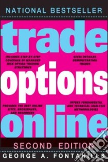 Trade Options Online libro in lingua di Fontanills George A.