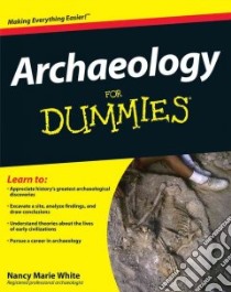 Archaeology for Dummies libro in lingua di White Nancy Marie