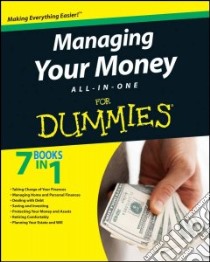 Managing Your Money All-In-One For Dummies libro in lingua di Benna Ted, Bucci Stephen R., Caher James P., Caher John M., Caverly N. Brian