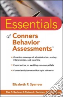 Essentials of Conners Behavior Assessments libro in lingua di Sparrow Elizabeth P., Kaufman Alan S. (EDT), Kaufman Nadeen L. (EDT)