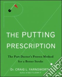 The Putting Prescription libro in lingua di Farnsworth Craig L.
