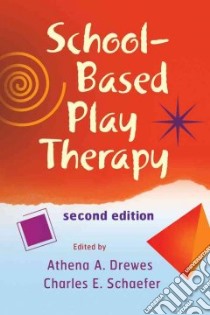 School-Based Play Therapy libro in lingua di Drewes Athena A. (EDT), Schaefer Charles E. (EDT)