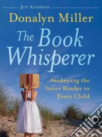 The Book Whisperer libro in lingua di Miller Donalyn, Anderson Jeff (FRW)