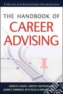 The Handbook of Career Advising libro in lingua di Hughey Kenneth F., Nelson Dorothy Burton, Damminger Joanne K., Mccalla-wriggins Betsy, Nutt Charlie (FRW)