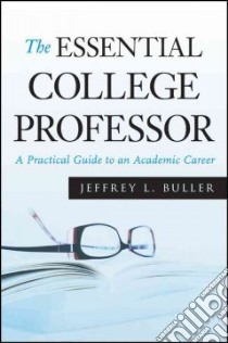 The Essential College Professor libro in lingua di Buller Jeffrey L.
