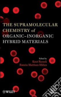 The Supramolecular Chemistry of Organic-inorganic Hybrid Materials libro in lingua di Rurack Knut (EDT), Martinez-manez Ramon (EDT)