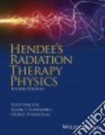 Hendee's Radiation Therapy Physics libro in lingua di Pawlicki Todd Ph.D., Scanderbeg Daniel J. Ph.D., Starkschall George Ph.D.