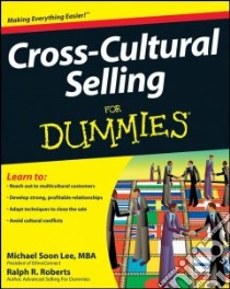 Cross-Cultural Selling For Dummies libro in lingua di Lee michael Soon, Roberts Ralph R., Kraynak Joe