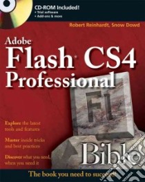 Flash CS4 Professional Bible libro in lingua di Reinhardt Robert, Dowd Snow