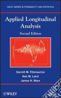 Applied Longitudinal Analysis libro in lingua di Fitzmaurice Garrett M., Laird Nan M., Ware James H.