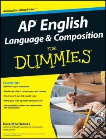 AP English Language & Composition for Dummies libro in lingua di Woods Geraldine