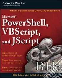 Microsoft Powershell, VBScript and JScript Bible libro in lingua di Stanek William R., O'Neill James, Rosen Jeffrey