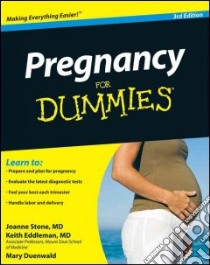 Pregnancy for Dummies libro in lingua di Stone Joanne, Eddleman Keith M.D., Duenwald Mary