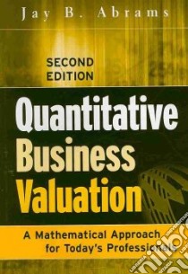Quantitative Business Valuation libro in lingua di Abrams Jay B.