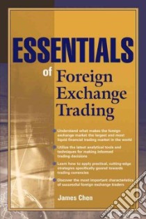 Essentials of Foreign Exchange Trading libro in lingua di Chen James