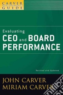 Evaluating Ceo and Board Performance libro in lingua di Carver John, Carver Miriam
