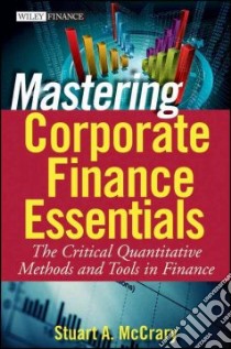 Mastering Corporate Finance Essentials libro in lingua di McCrary Stuart A.