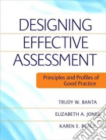 Designing Effective Assessment libro in lingua di Black Karen E., Jones Elizabeth A., Banta Trudy W.