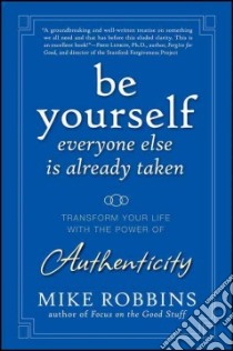 Be Yourself, Everyone Else Is Already Taken libro in lingua di Robbins Mike