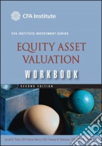 Equity Asset Valuation Workbook libro in lingua di Pinto Jerald E., Henry Elaine, Robinson Thomas R., Stowe John D., Rath Raymond D. (CON)