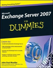 Microsoft Exchange Server 2007 for Dummies libro in lingua di Mueller John Paul