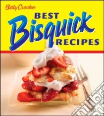 Betty Crocker Best Bisquick Recipes libro in lingua di Crocker Betty (EDT)