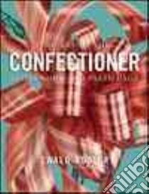 The Art of the Confectioner libro in lingua di Notter Ewald, Brooks Joe (PHT), Schaeffer Lucy (PHT)