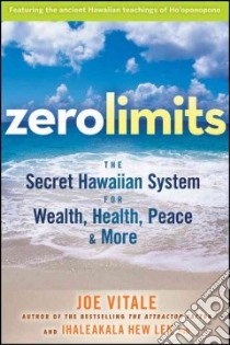 Zero Limits libro in lingua di Vitale Joe, Len Ihaleakala Hew Ph.d.
