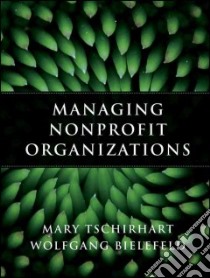 Managing Nonprofit Organizations libro in lingua di Tschirhart Mary, Bielefeld Wolfgang