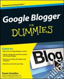 Google Blogger for Dummies libro in lingua di Gunelius Susan