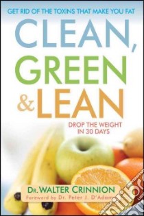 Clean, Green, and Lean libro in lingua di Crinnion Walter, D'Adamo Peter (FRW)