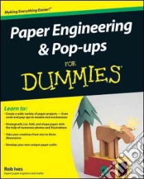 Paper Engineering & Pop-ups for Dummies libro in lingua di Ives Rob