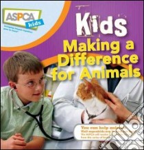 Kids Making a Difference for Animals libro in lingua di Furstinger Nancy, Pipe Sheryl L.
