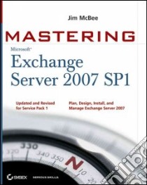 Mastering Microsoft Exchange Server 2007 SP1 libro in lingua di McBee Jim