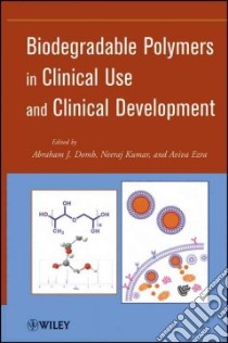 Biodegradable Polymers in Clinical Use and Clinical Development libro in lingua di Domb Abraham J. (EDT), Kumar Neeraj (EDT), Ezra Aviva (EDT)